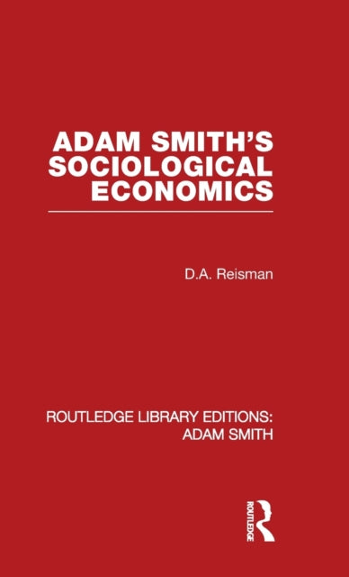 Book cover of: Adam Smith's Sociological Economics. By: David Alexander Reisman
