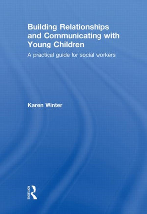 Building Relationships and Communicating with Young Children
