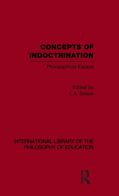 Book cover of: Concepts of Indoctrination (International Library of the Philosophy of Education Volume 20)