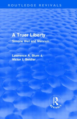A Truer Liberty (Routledge Revivals)