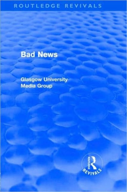 Book cover of: Bad News (Routledge Revivals). By: Peter Beharrell