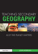 Book cover of: Teaching Secondary Geography as if the Planet Matters. By: Morgan, John