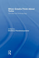 Book cover of: When Greeks think about Turks. By: Dimitrios Theodossopoulos