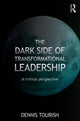 Book cover of: Dark Side of Transformational Leadership. By: Dennis Tourish