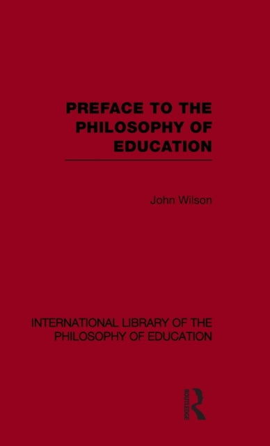 Book cover of: Preface to the philosophy of education (International Library of the Philosophy of Education Volume 24)