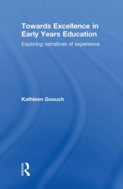 Book cover of: Towards Excellence in Early Years Education. By: Kathy Goouch
