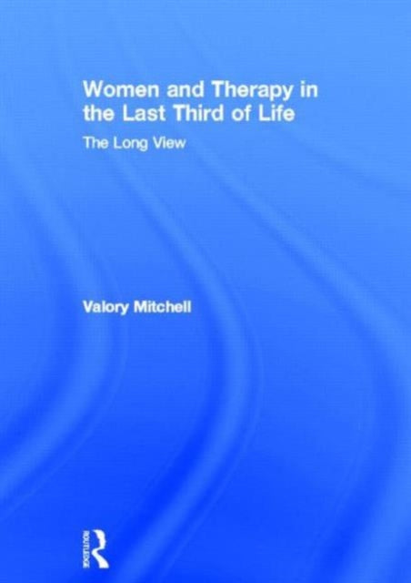 Book cover of: Women and Therapy in the Last Third of Life
