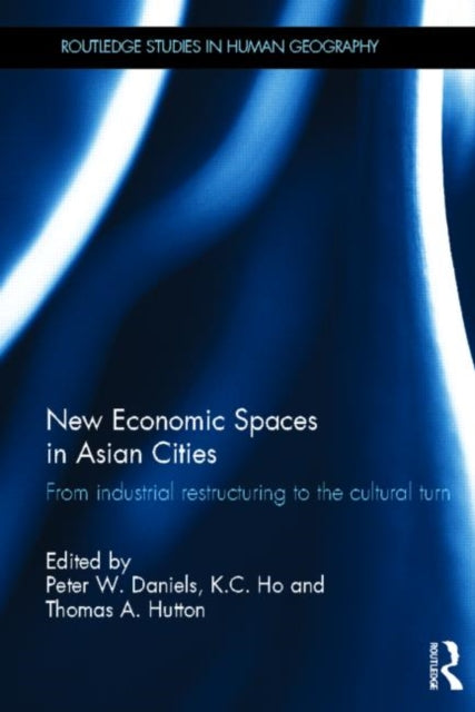 Book cover of: New Economic Spaces in Asian Cities. By: P. W. Daniels