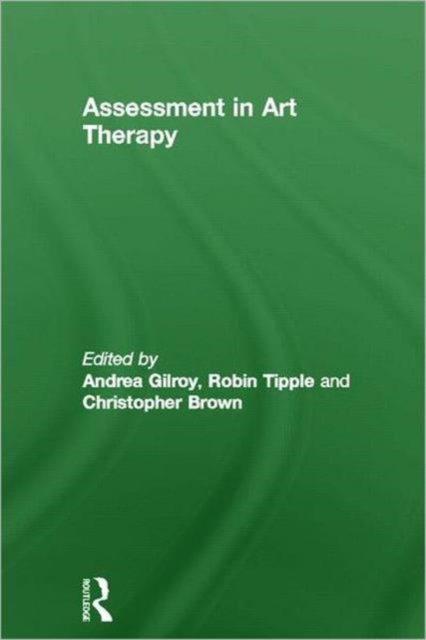 Book cover of: Assessment in Art Therapy. By: Andrea Gilroy