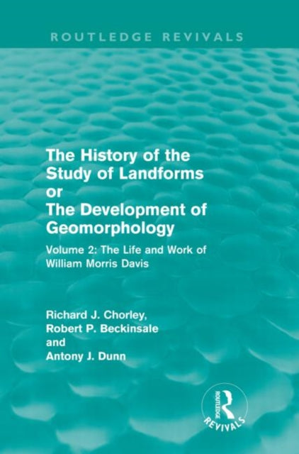 Book cover of: History of the Study of Landforms Volume 2. By: A. J. Dunn