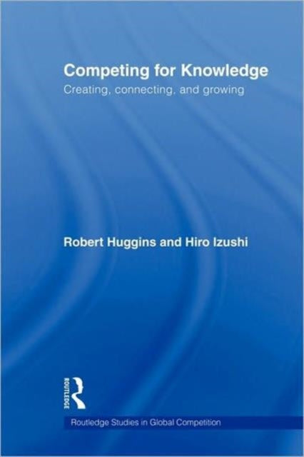 Book cover of: Competing for Knowledge. By: Robert Huggins