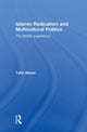 Book cover of: Islamic Radicalism and Multicultural Politics. By: Tahir Abbas