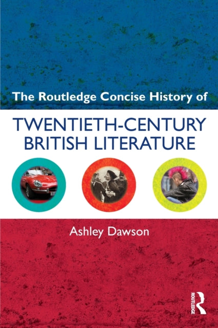 Book cover of: Routledge Concise History of Twentieth-Century British Literature. By: Ashley Dawson