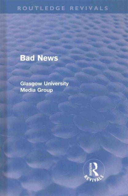 Book cover of: Bad News - Volumes 1 and 2 (Routledge Revivals). By: Peter Beharrell
