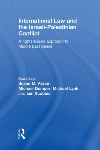 Book cover of: International Law and the Israeli-Palestinian Conflict. By: Susan Akram