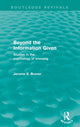 Book cover of: Beyond the Information Given (Routledge Revivals). By: Jerome S. Bruner
