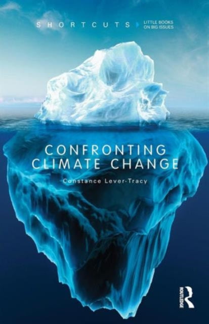 Book cover of: Confronting Climate Change. By: Constance Lever-Tracy
