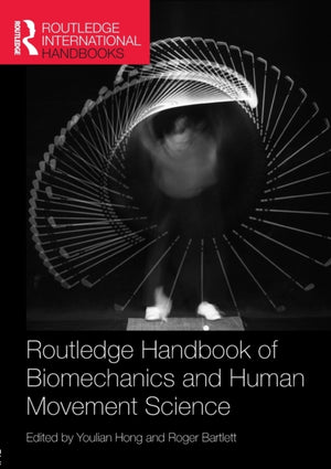 Routledge Handbook of Biomechanics and Human Movement Science
