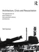 Book cover of: Architecture, Crisis and Resuscitation. By: Tahl Kaminer