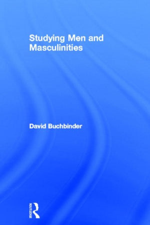 Studying Men and Masculinities