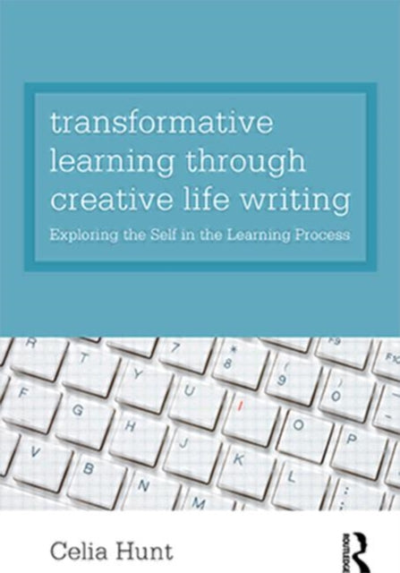 Book cover of: Transformative Learning through Creative Life Writing