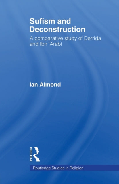 Book cover of: Sufism and Deconstruction. By: Ian Almond