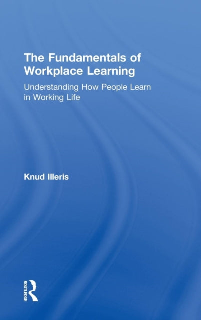 Book cover of: Fundamentals of Workplace Learning. By: Knud Illeris