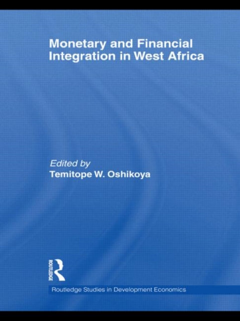 Book cover of: Monetary and Financial Integration in West Africa