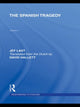 Book cover of: Spanish Tragedy (RLE Responding to Fascism). By: Jef Last