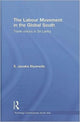 Book cover of: Labour Movement in the Global South. By: S. Janaka Biyanwila