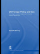 Book cover of: US Foreign Policy and Iran