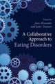 Book cover of: Collaborative Approach to Eating Disorders. By: June Alexander