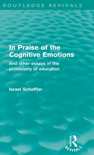 In Praise of the Cognitive Emotions (Routledge Revivals)
