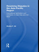 Book cover of: Resolving Disputes in the Asia-Pacific Region. By: Shahla F. Ali