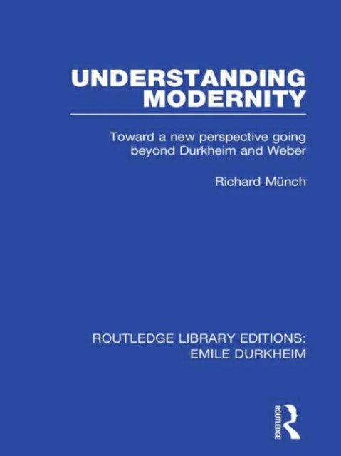 Book cover of: Understanding Modernity. By: Richard Münch