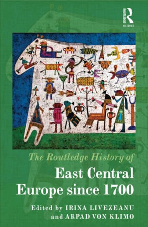 The Routledge History of East Central Europe since 1700