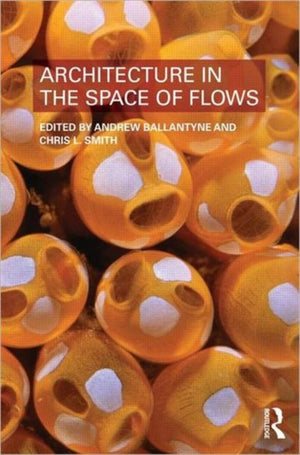 Architecture in the Space of Flows