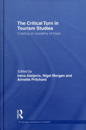 The Critical Turn in Tourism Studies