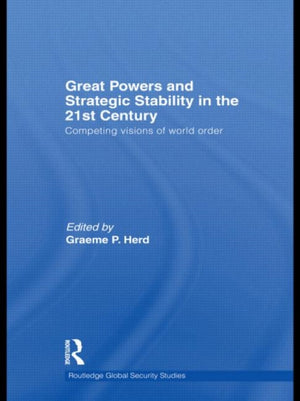 Great Powers and Strategic Stability in the 21st Century