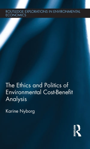 Ethics and Politics of Environmental Cost-Benefit Analysis