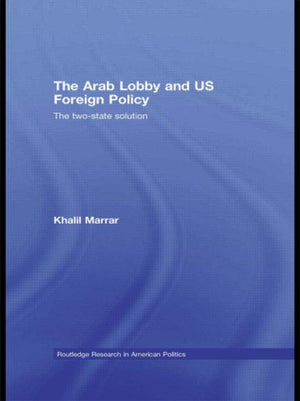 The Arab Lobby and US Foreign Policy