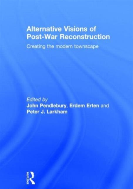 Book cover of: Alternative Visions of Post-War Reconstruction. By: John Pendlebury