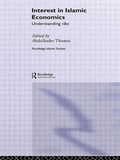 Book cover of: Interest in Islamic Economics. By: Abdulkader Thomas