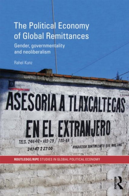 The Political Economy of Global Remittances