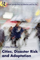 Book cover of: Cities, Disaster Risk and Adaptation