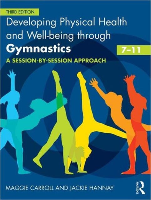 Book cover of: Developing Physical Health and Well-being through Gymnastics (7-11). By: M. E. Carroll