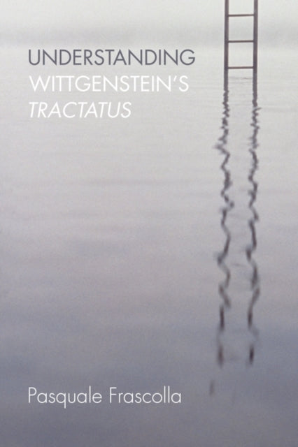 Book cover of: Understanding Wittgenstein's Tractatus. By: Pasquale Frascolla