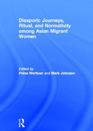 Diasporic Journeys, Ritual, and Normativity among Asian Migrant Women