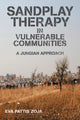 Book cover of: Sandplay Therapy in Vulnerable Communities. By: Eva Pattis Zoja
