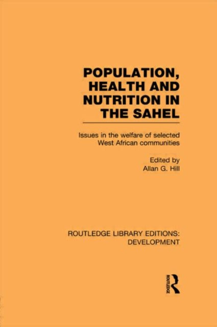 Book cover of: Population, Health and Nutrition in the Sahel. By: Allan G. Hill